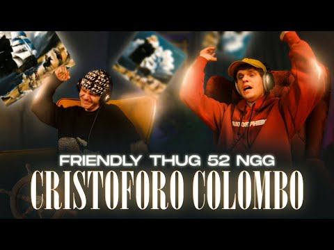 52 Реакция На Friendly Thug 52 Ngg - Cristoforo Colombo
