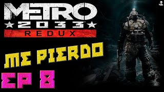 EP. 8 - Donde Estoy ??? - Metro 2033 Redux