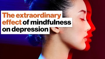 The extraordinary effect of mindfulness on depression and anxiety | Daniel Goleman | Big Think