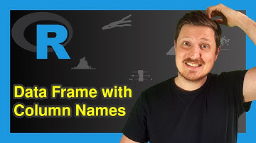 Create Data Frame with Column Names in R (4 Examples) | Construct & Make | From Scratch & Matrix
