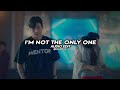 i&#39;m not the only one 「sam smith」 | edit audio