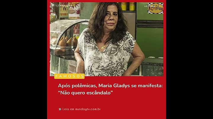 Após polêmicas, Maria Gladys se manifesta: “Não quero escândalo”