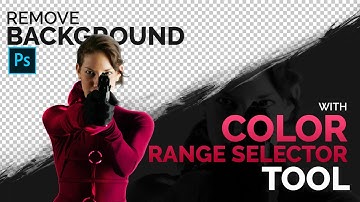 7 Ways to Remove Background in Photoshop | #5 Color Range Selector