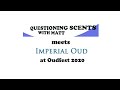 Questioning scents meets imperial oud at oudfest 2020