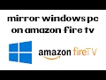 How To Mirror Windows 10 on The Amazon Fire TV Stick | Fast and Easy