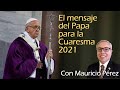 El Mensaje del Papa Francisco para la Cuaresma 2021