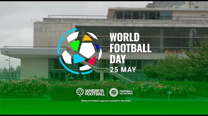 Where Is Football | World Football Day With The United Nations' Football For The Goals Initiative