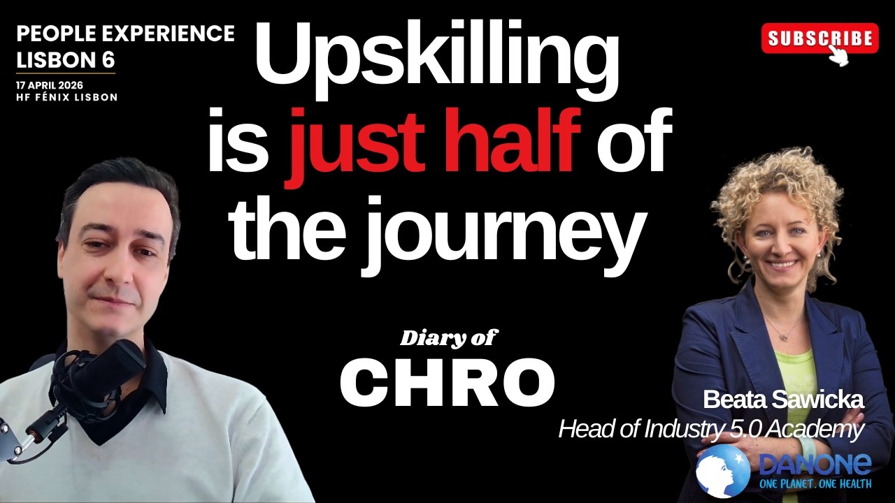 Industry 5.0: How Danone Is Driving Transformation Via Strategic Upskilling | Diary of a CHRO Ep28