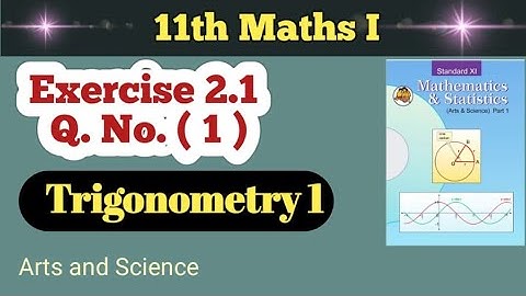 Class 11th Math Part 1 Exercise 2.1 Q No ( 1 ) | Trigonometry 1
