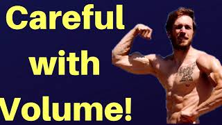 Why you Shouldn't Increase Volume Quickly - Dr. Eric Helms.