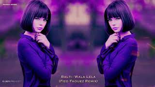 BALTI - WALA LELA ( FIZO FAOUEZ REMIX ) screenshot 2