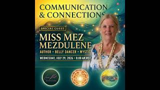 Communication & Connections with Julie with Special Guest Mezdulene July 29, 2026