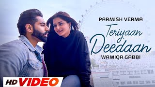 Teriyaan Deedaan Official Video Parmish Verma Prabh Gill Latest Punjabi Songs 2024