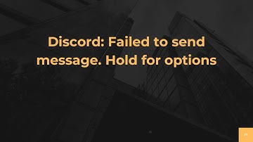 Discord: Failed to send message. Hold for options