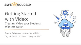 Famous Getting Started with Video: Creating Videos Your Students Will Watch | AWS Public Sector Profile