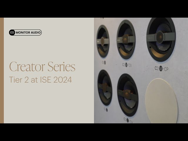 Creator Series Tier 2 | ISE 2024 | Monitor Audio