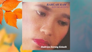 Hadirnya Seorang Kekasih - Ramlah Ram (Official Audio)