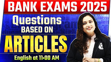 Bank Exams 2025 | Articles Based Questions | Articles in English Grammar | by Rupam Mam