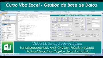 Curso VBA Excel 13 . Los operadores lógicos Not, And, Or y Xor. Activar/desactivar objetos .