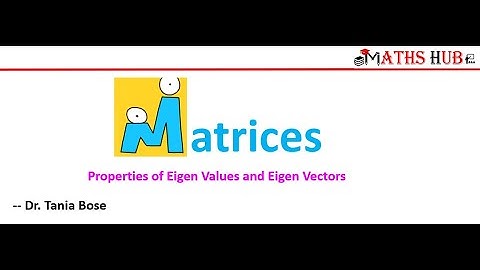 Properties of Eigen Values and Eigen Vectors (Matrices-Part -14)