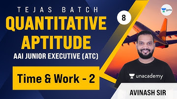 Time & Work - 2 | L:8 | Quantitative Aptitude | AAI 2021 Exam (ATC) | Tejas Batch