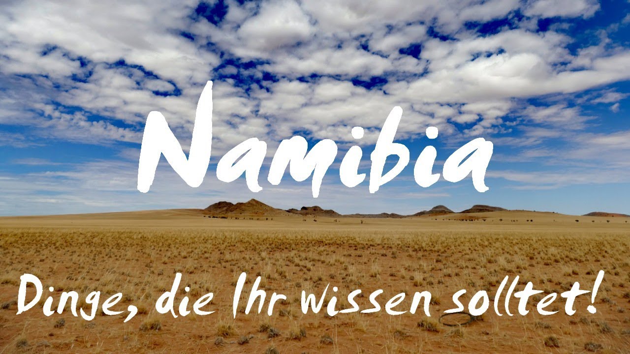 Namibia (deutsch): Einige Dinge, die Ihr wissen solltet! - YouTube