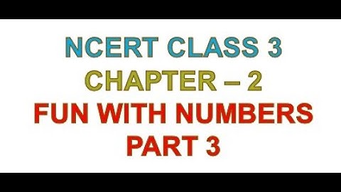 Chapter 2 Fun with Numbers Part 3 | MATHS | NCERT | CBSE | CLASS 3