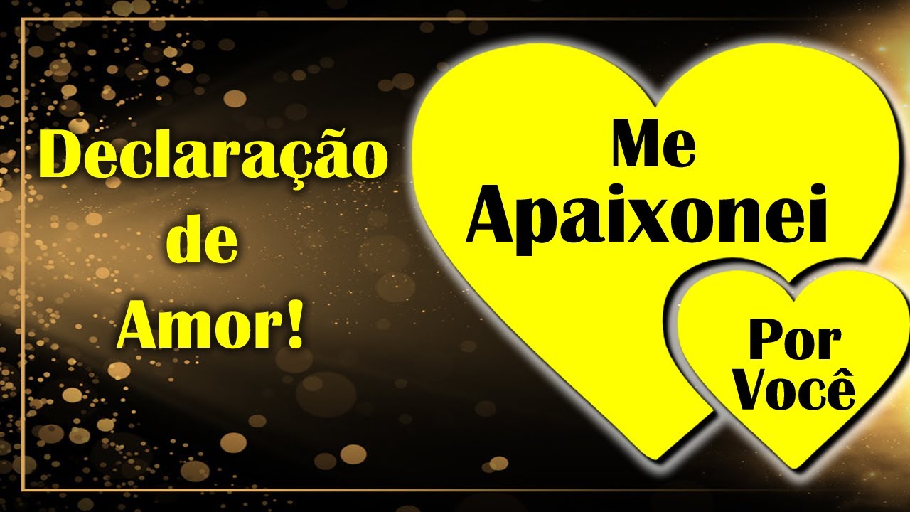 Você vai se EMOCIONAR Eu me apaixonei por você! 😍 Minha declaração de Amor para você. YouTube Você vai se EMOCIONAR Eu me apaixonei por você! 😍 Minha declaração de Amor para você. YouTube