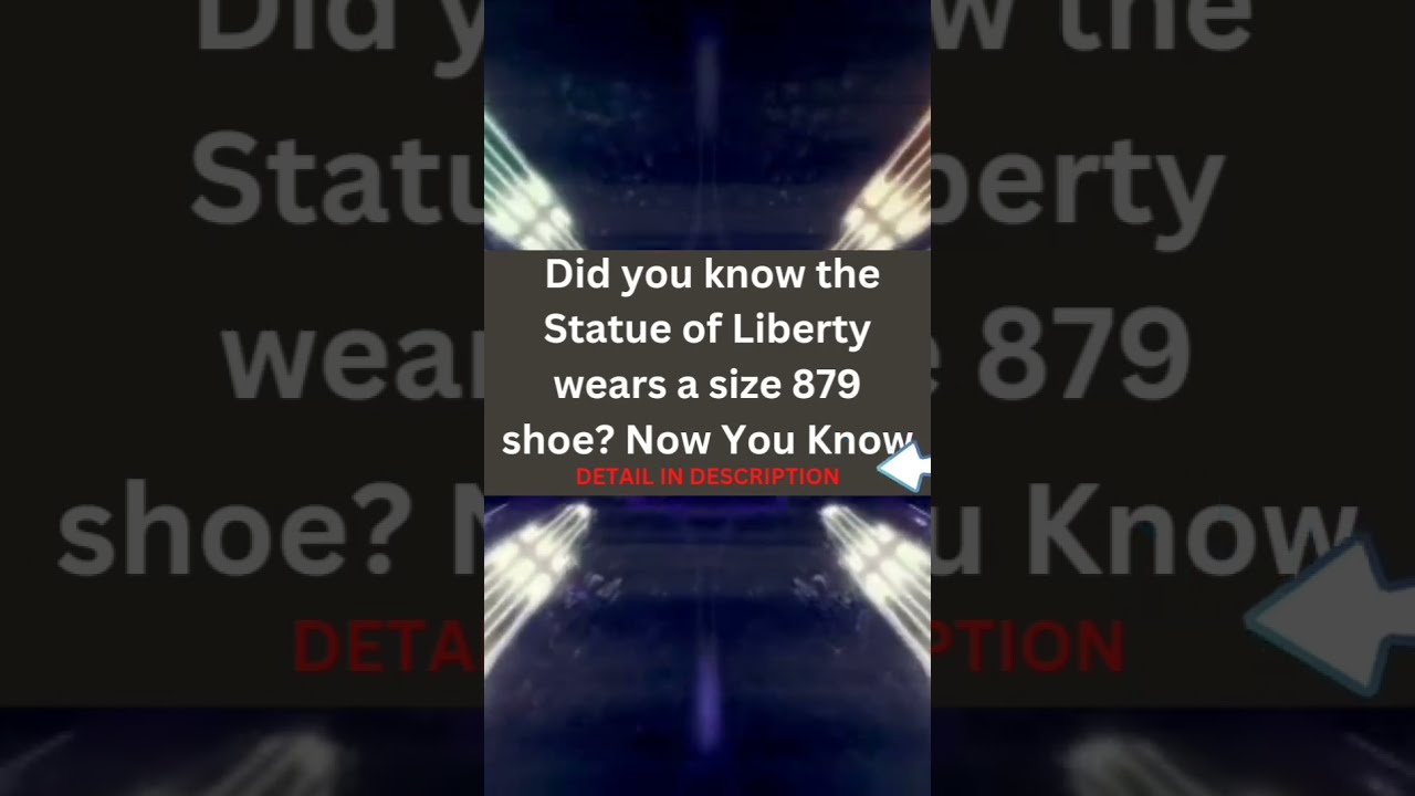 Did You Know The Statue Of Liberty Wears A Size 879 Shoe Shorts