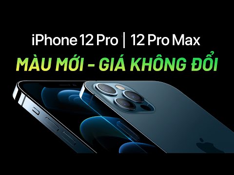 @Vinh Xô  iPhone 12 Pro và 12 Pro Max ra mắt: màu mới, giá không đổi