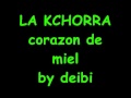 LA KCHORRA-CORAZON DE MIEL