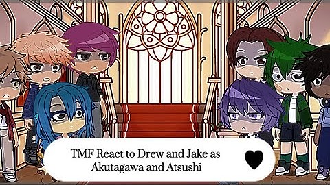 TMF React to Drew and Jake as Akutagawa and Atsushi | Part 1 | Speed up video |