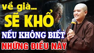 Về Già Sẽ Khổ Nếu Không Biết Những Điều Này | SC. Thích Nữ Hương Nhũ