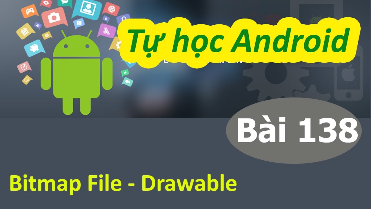 Lập trình Android - Bài 138 Bitmap File - Drawable - YouTube