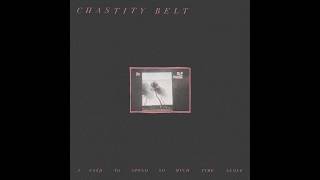 Video thumbnail of "Chastity Belt - This Time of Night"