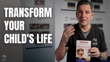 Disconnected Kids: Understand & Transform Your Child