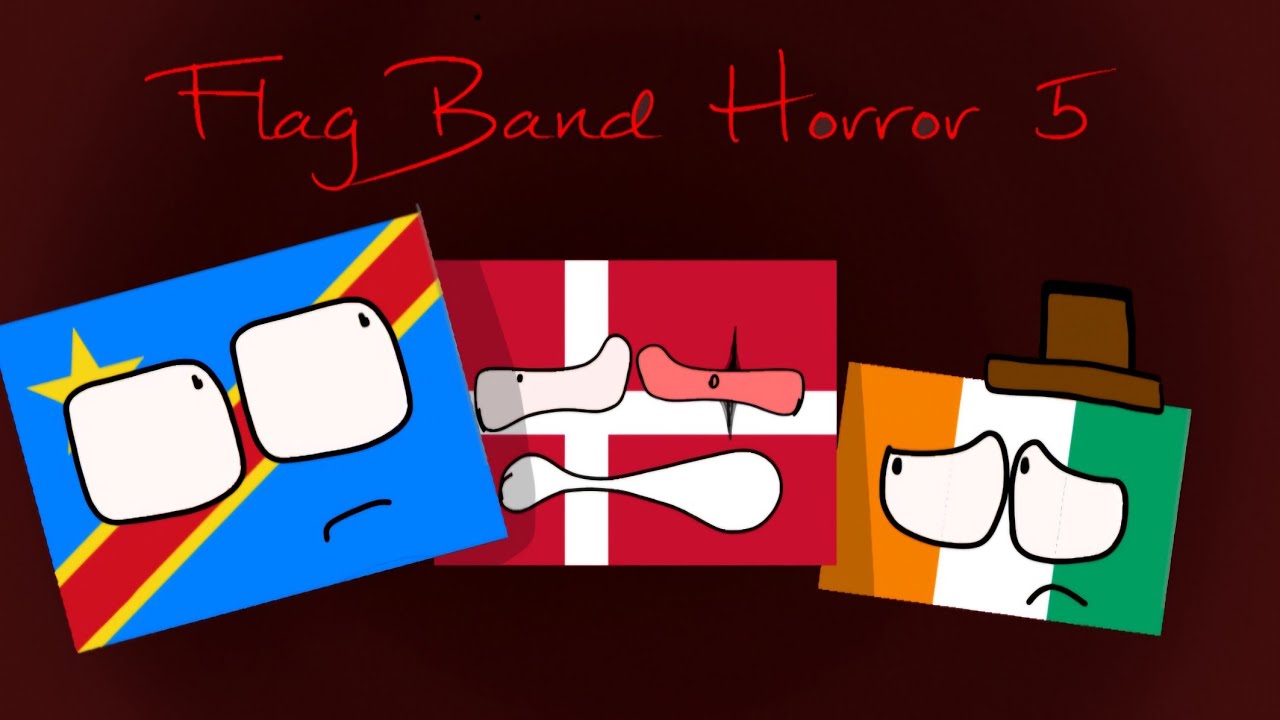 Flag Band Horror 5 (MY TAKE AND MY STYLE)! (Made on Flipaclip) (Read Desc)