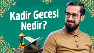 Kadir Gecesi Nedir? | Mehmet Yıldız