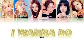 I WANNA DO - STAYC - Color Coded Lyrics