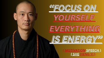 🔥 FOCUS ON YOURSELF – EVERYTHING IS ENERGY | SHI HENG YI Motivation  🔥