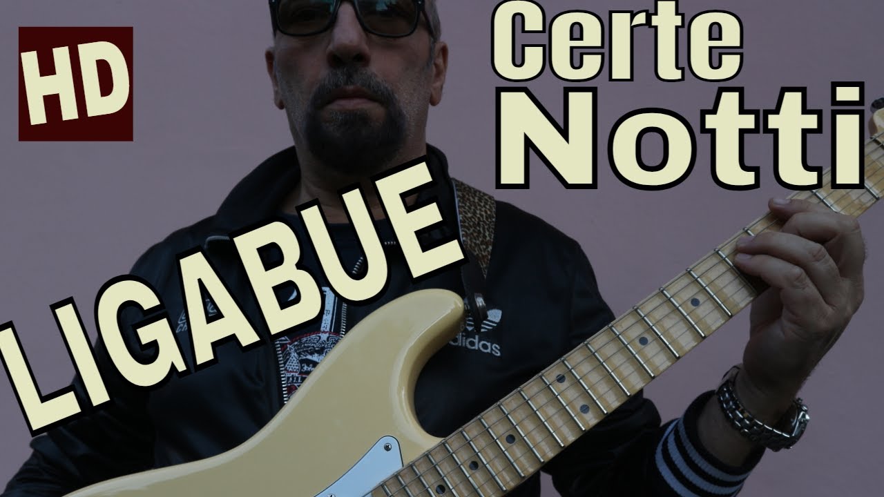 Certe notti tutorial Ligabue come suonare chitarra elettrica e acustica