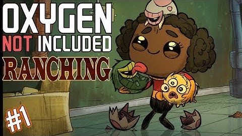 Oxygen Not Included | #1 | Rough start! | Ranching Upgrade II