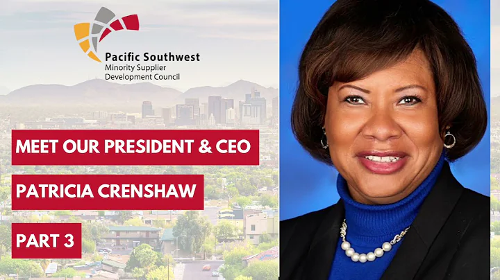 Meet Our President & CEO Patricia Crenshaw- Part III