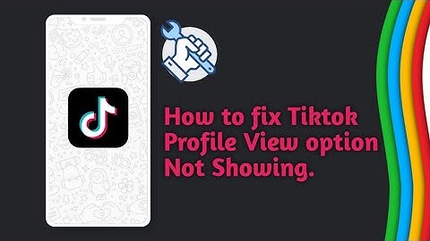 How to fix Tiktok Profile View option Not Showing 2024 Tiktok Profile View option Not Showin Problem