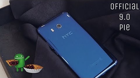 HTC U11 Official 9.0 Pie Update