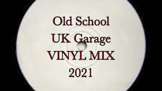 Old School UK Garage Vinyl Mix 2021