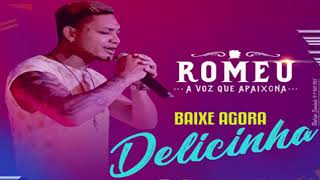 Romeu - Delicinha (Música Nova) (Arrocha 2020)