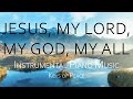 Jesus My Lord My God My All Instrumental Piano Music By Keys Of Peace Jesus My Lord My God My All Instrumental Piano Music By Keys Of Peace