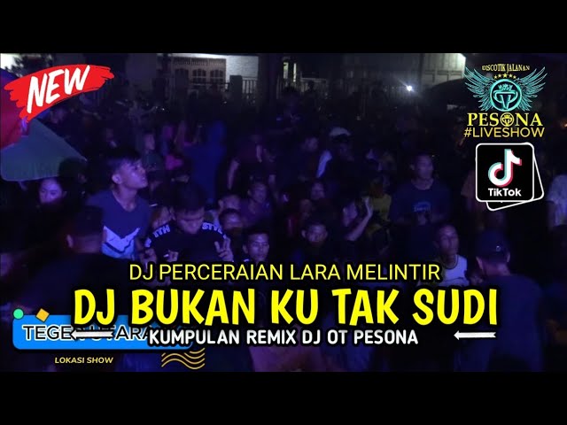 DJ BUKAN KU TAK SUDI X PERCERAIAN LARA HARD MELINTIR OT PESONA - FDJ GUNTUR JS FT FDJ BIANCA class=