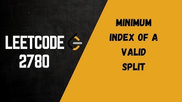 LeetCode | 2780. Minimum Index of a Valid Split | Easy Explanation in Hindi + Code in Python